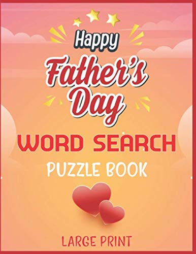 Happy Father's Day Word Search Puzzle Book Large Print: A Brain Development and Stress Relieving Puzzle Book For Dad
