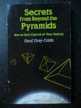 Paperback Secrets from Beyond the Pyramids: How to Gain Control of Your Destiny Book
