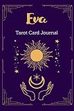 Eva Tarot Card Journal: Personalized Three Card Spread Daily Diary Recording & Interpreting Readings - 107 Page Fill In - 6x9 Notebook Matte Finish