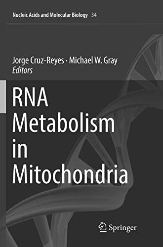 RNA Metabolism in Mitochondria (Nucleic Acids and Molecular Biology, 34)