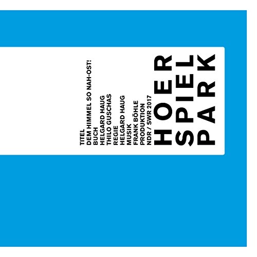 Dem Himmel so nah-ost! Hörbuch von Helgard Haug, Thilo Guschas, Rimini Protokoll Dem Himmel so nah-ost! Hörbuch von Helgard Haug, Thilo Guschas, Rimini Protokoll