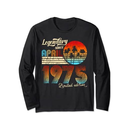 Cumpleaños Legendario Desde Abril De 1974 Regalo. Manga Larga