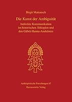 Die Kunst Der Ambiguitat: Indirekte Kommunikation Im Historischen Athiopien Und Den Gabra-Hanna-Anekdoten 3447053860 Book Cover