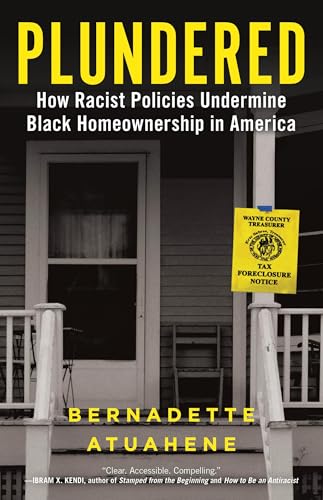 Plundered: How Racist Policies Undermine Black Homeownership in America