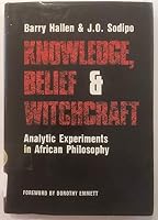 Knowledge, Belief and Witchcraft: Analytic Experiments in African Philosophy 0905788559 Book Cover