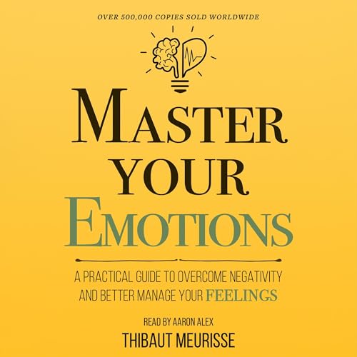 Master Your Emotions Audiolibro Por Thibaut Meurisse arte de portada