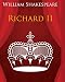 King Richard the Second In Plain and Simple English: A Modern Translation and the Original Version