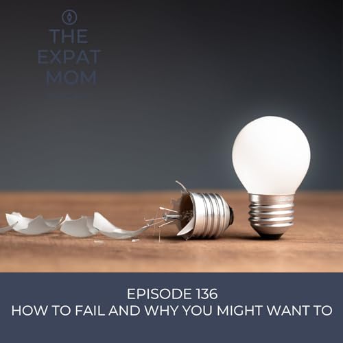 How to Fail...And Why You Might WANT To