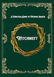  Witchweft: A Practical Guide to Weaving Magick (An Olde Hag\'s Witch Guides) (English Edition)
