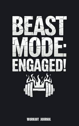Workout Journal Log Book: Beast Mode Engaged. Strength and Fitness Progress tracker: Perfect for Strength Training, Bodybuilding, and Fitness Enthusiasts