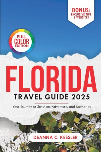Florida Travel Guide 2025: Your Journey to Sunshine, Adventure, and Memories (Explorer's Atlas Guides)
