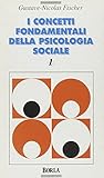 I concetti fondamentali della psicologia sociale (Vol. 1)