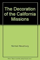 The Decoration of the California Missions B001LELU0S Book Cover