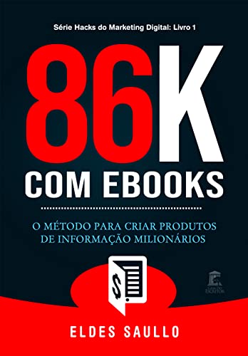 86K com E-Books: O método para criar produtos de informação milionários