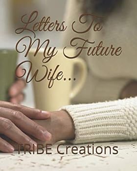 Letters to My Future Wife...