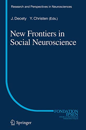 New Frontiers in Social Neuroscience (Research and Perspectives in Neurosciences, 21)