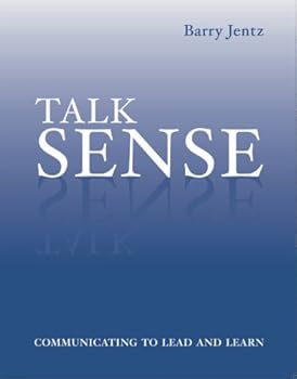 Paperback Talk Sense: Commnuciating to Lead and Learn Book