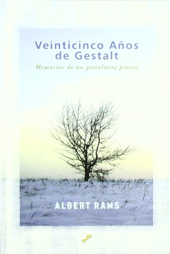 Veinticinco Años de Gestalt: Memorias de un Gestaltista Precoz