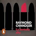 La ventana alta: Philip Marlowe 3
