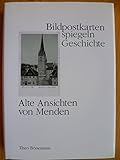  Bildpostkarten spiegeln Geschichte. Landschaften, Siedlungen und Städte entlang der Hönne in alten Ansichten.