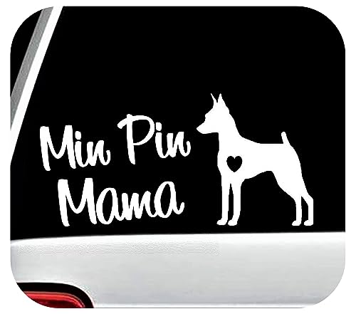 Min Pin Mama Miniature Pinscher Dog Decal Sticker for Car Window 8 Inch BG 155