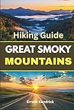 Great Smoky Mountains National Park Day Hikes Guide: Easy walks, scenic trails, waterfalls, and trip planning advice to make a great hiking experience