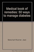 Medical book of remedies: 50 ways to manage diabetes 0785312331 Book Cover
