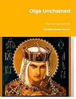 Olga Unchained: The Full Hierophany 1326104292 Book Cover