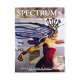 Spectrum 8: The Best in Contemporary Fantastic Art