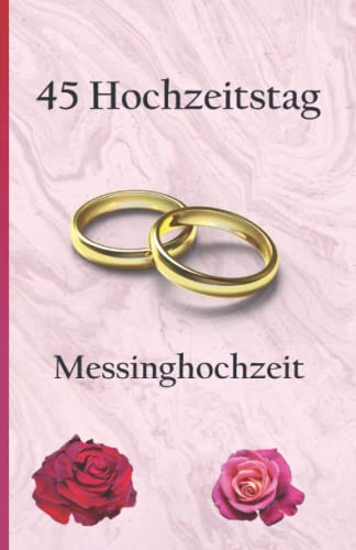 45 Hochzeitstag: Messinghochzeit