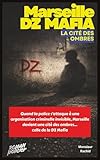 Marseille DZ Mafia, La Cité des Ombres: Un polar noir réaliste, un...