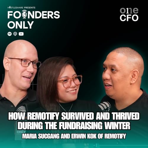 Founders Only S2 EP 7: How Remotify Survived And Thrived During The Fundraising Winter with Maria Sucgang and Erwin Kok of Remotify