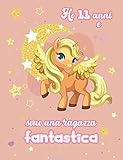 ho 11 anni e sono una ragazza fantastica: taccuino e quaderno da disegno | copertina e interno motivo unicorno | formato 19x24,8 cm | regalo ideale per una bambina di 11 anni