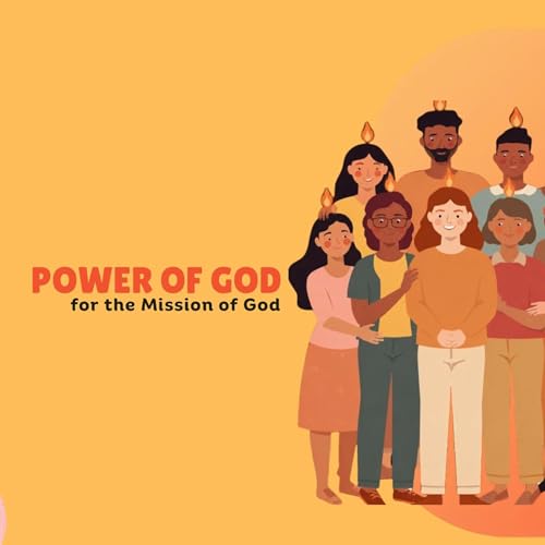 The Power of God for the Mission of God
