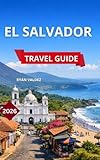 El Salvador Travel Guide 2026: Top Cities & Regions to Explore For First Time Visitors, Volcanoes & Bucket List of Outdoor Things To Do, Beaches & Coastal ... Events (The Roaming Latitude Book 2)