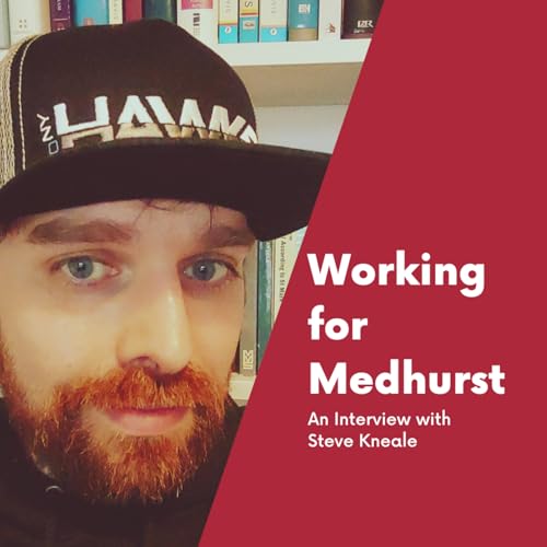 S2 Ep7: Working for Medhurst: An Interview with Steve Kneale
