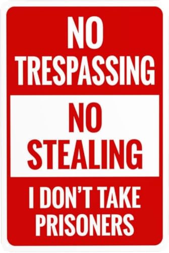 No Stealing I Don'T Take Prisoners Warning Sign Metal Security Signs Safety Wall Decor Use For Home Business Yard Garden Front Desk Street Road Indoor Outdoor Gift For Women Men 8x12 Inch