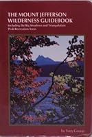 The Mount Jefferson Wilderness guidebook: Including the Big Meadows and Triangulation Peak recreation areas 0913353000 Book Cover