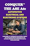 Conquer the ASE A6: Automotive Electrical and Electronic Systems (Automotive Exams)