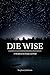 Die Wise: A Manifesto for Sanity and Soul
