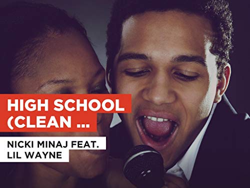  High School (Clean Version) (Duet) nello stile di Nicki Minaj feat. Lil Wayne