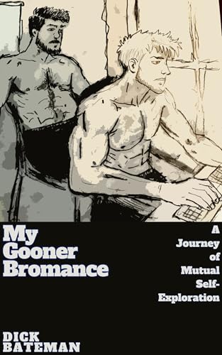 My Gooner Bromance: A Journey of Mutual Self-Exploration (Stand-Alone Bromances)