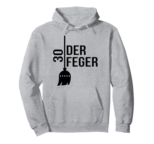 Zum 30. Geburtstag mit Besen - Fegen Pullover Hoodie