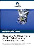 Kontingente Bewertung für die Erhaltung der Wasserressourcen (German Edition) 6209010458 Book Cover