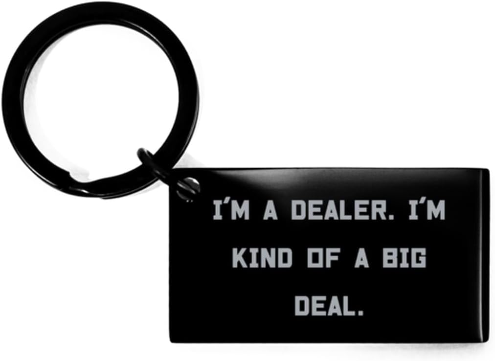 Cute Dealer Keychain, I'm a Dealer. I'm kind of a big deal, Cute Black Keyring For Men Women From Friends, Funny keychain, Gag gift, Novelty item, White elephant gift, Secret santa gift