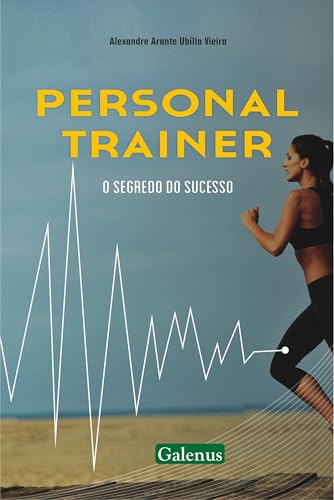 Personal trainer: o segredo do sucesso