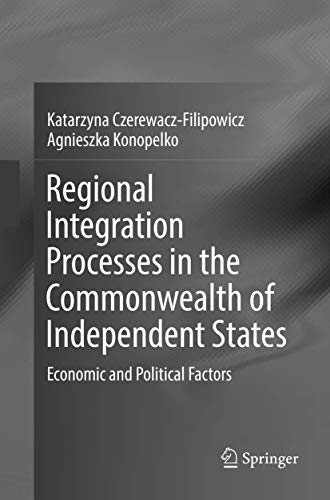 Regional Integration Processes in the Commonwealth of Independent States: Economic and Political Factors