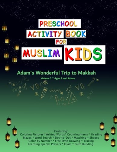 Preschool Activity Book for Muslim Kids: Adam's Wonderful Trip to Makkah (Volume 1)