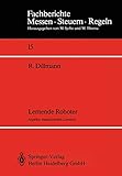 Lernende Roboter: Aspekte Maschinellen Lernens (Fachberichte Messen - Steuern - Regeln) (German Edition) (Fachberichte Messen - Steuern - Regeln, 15, Band 15)