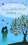 Cover zum Buch Wenn aus Schicksal Leben wird